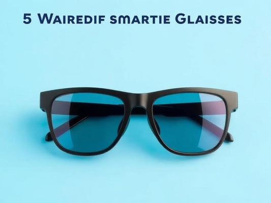 5 Different types of smart glasses